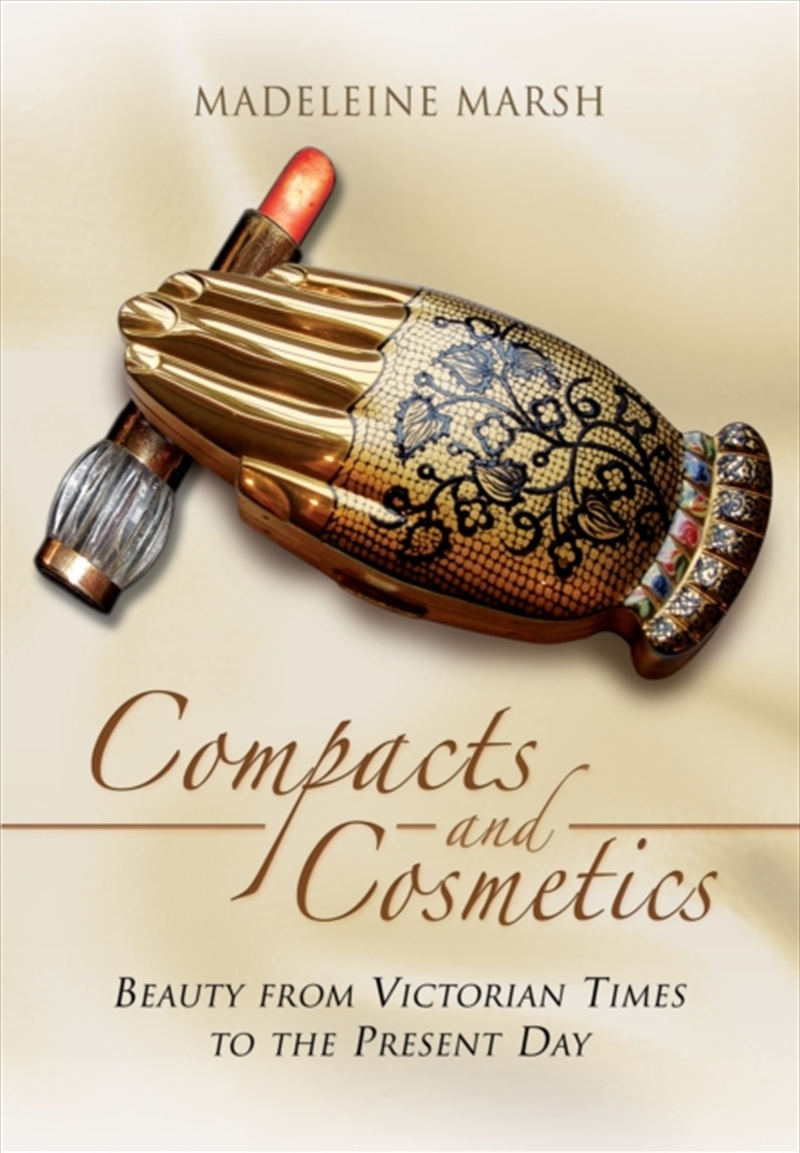 Compacts And Cosmetics: Beauty From Victorian Times To The Present Day/Product Detail/Fashion & Style Guides