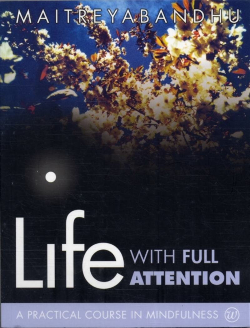 Life With Full Attention : A Practical Course In Mindfulness/Product Detail/Religion & Beliefs