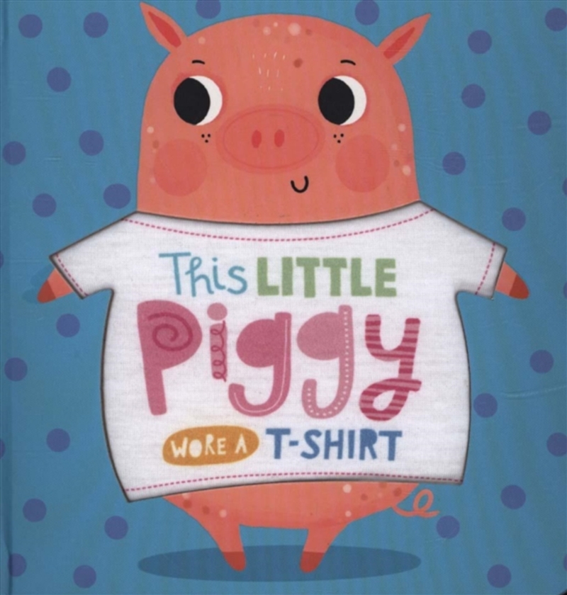 This Little Piggy Wore A T-Shirt/Product Detail/Early Childhood Fiction Books