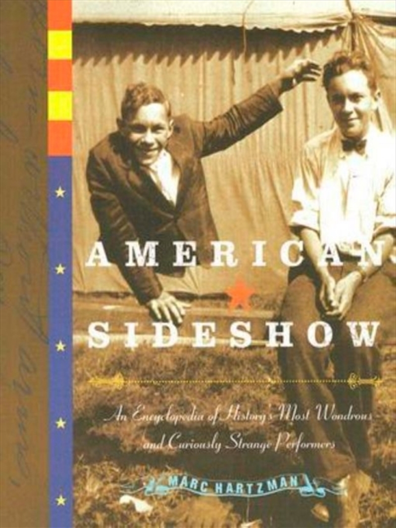 American Sideshow : An Encyclopedia Of History's Most Wondrous And Curiously Strange Performers/Product Detail/History