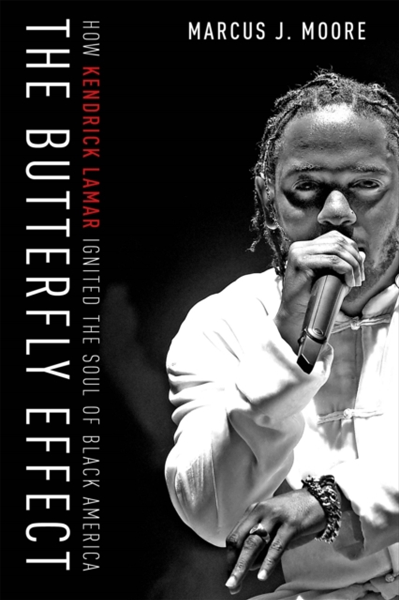 The Butterfly Effect : How Kendrick Lamar Ignited The Soul Of Black America/Product Detail/Arts & Entertainment
