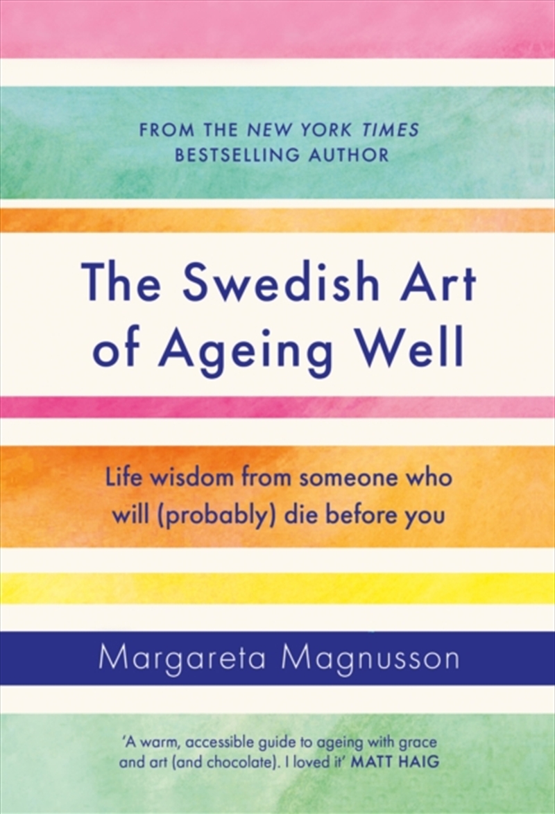 The Swedish Art Of Ageing Well : Life Wisdom From Someone Who Will (Probably) Die Before You/Product Detail/Self Help & Personal Development