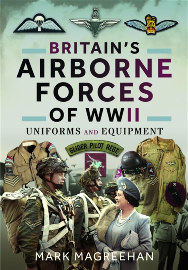 Britain's Airborne Forces Of Wwii : Uniforms And Equipment/Product Detail/History