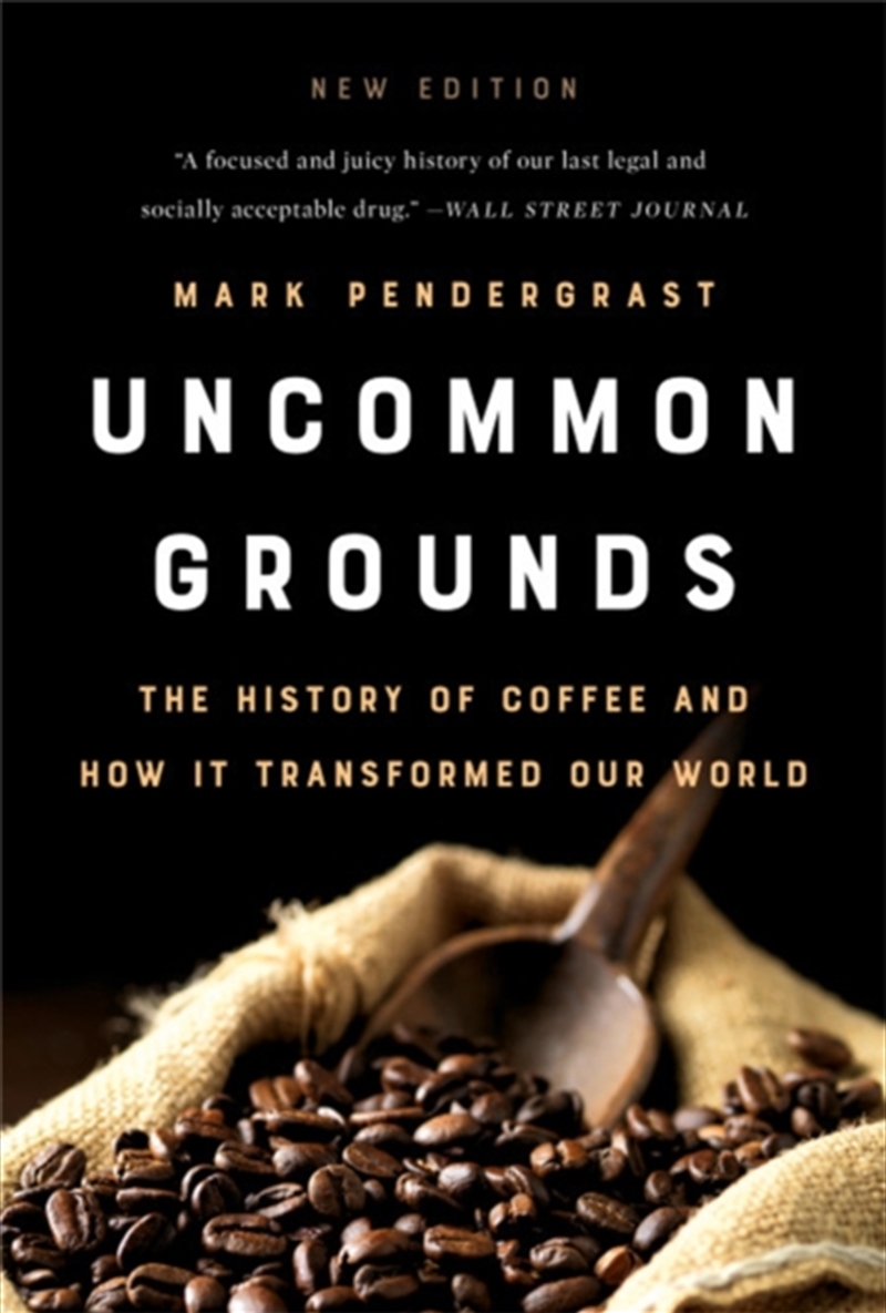 Uncommon Grounds (New Edition) : The History Of Coffee And How It Transformed Our World/Product Detail/Recipes, Food & Drink