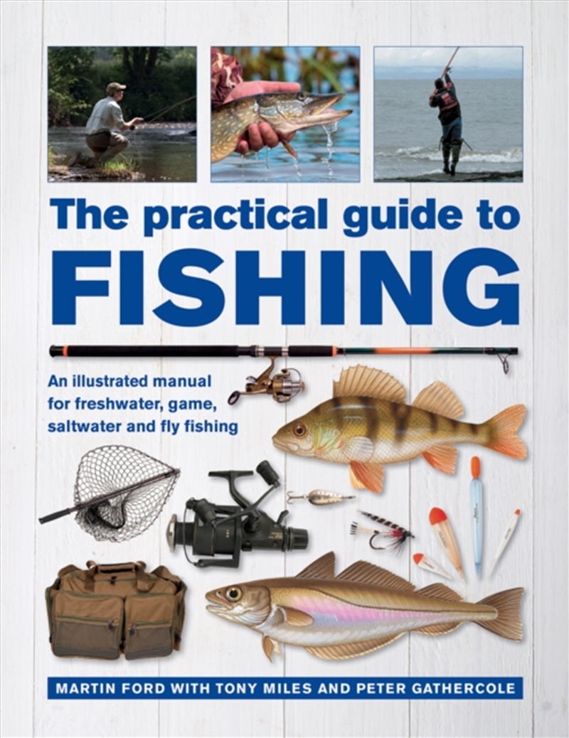 The Practical Guide To Fishing : An Illustrated Manual For Freshwater, Game, Saltwater And Fly Fishi/Product Detail/Sport & Recreation