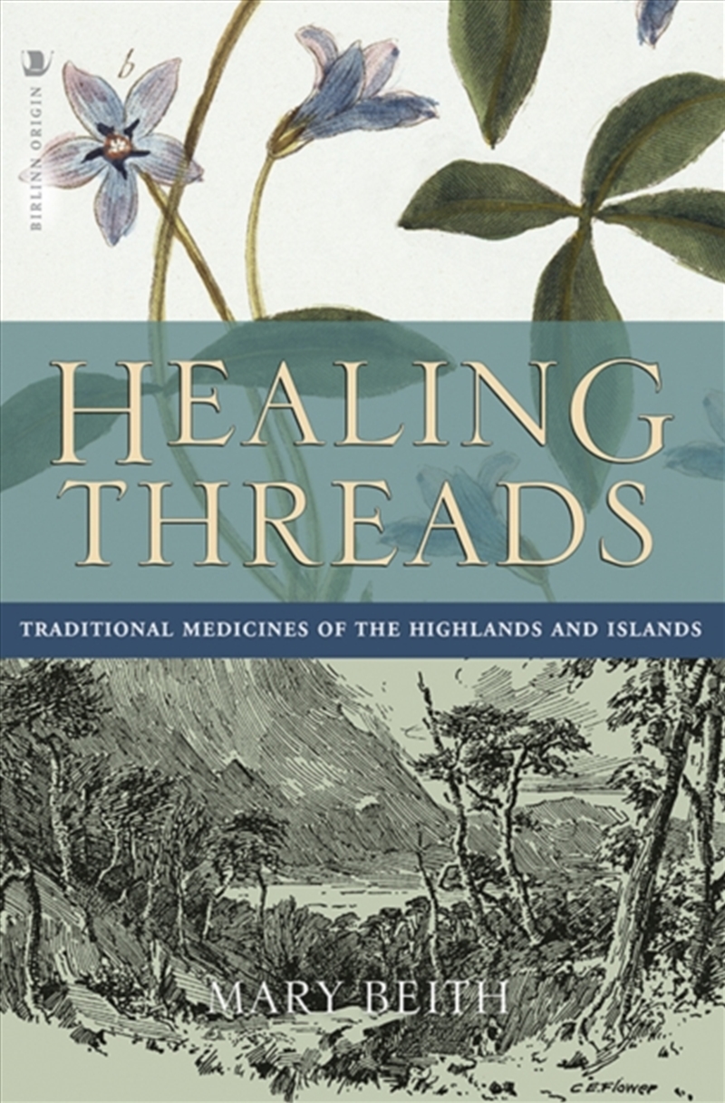 Healing Threads : Traditional Medicines Of The Highlands And Islands/Product Detail/Family & Health
