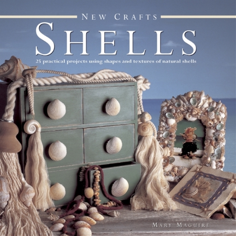 New Crafts: Shells : 25 Practical Projects Using Shapes And Textures Of Natural Shells/Product Detail/Crafts & Handiwork