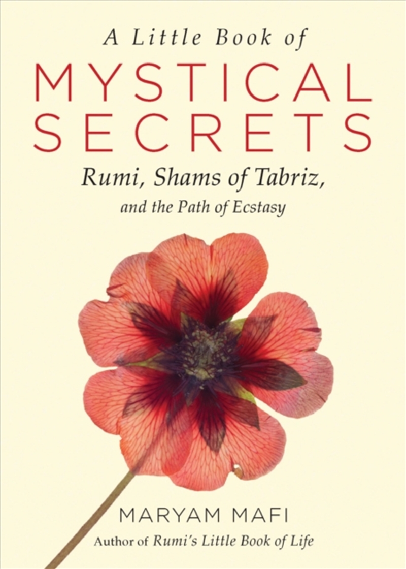 A Little Book Of Mystical Secrets : Rumi, Shams Of Tabriz, And The Path Of Ecstasy/Product Detail/Poetry