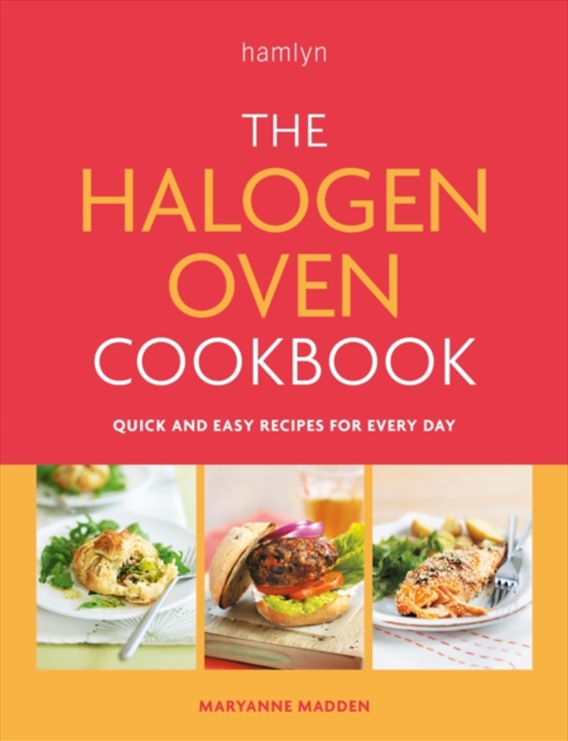 The Halogen Oven Cookbook : Quick And Easy Recipes For Every Day/Product Detail/Recipes, Food & Drink