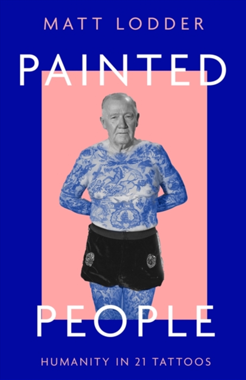 Painted People : Humanity In 21 Tattoos/Product Detail/History