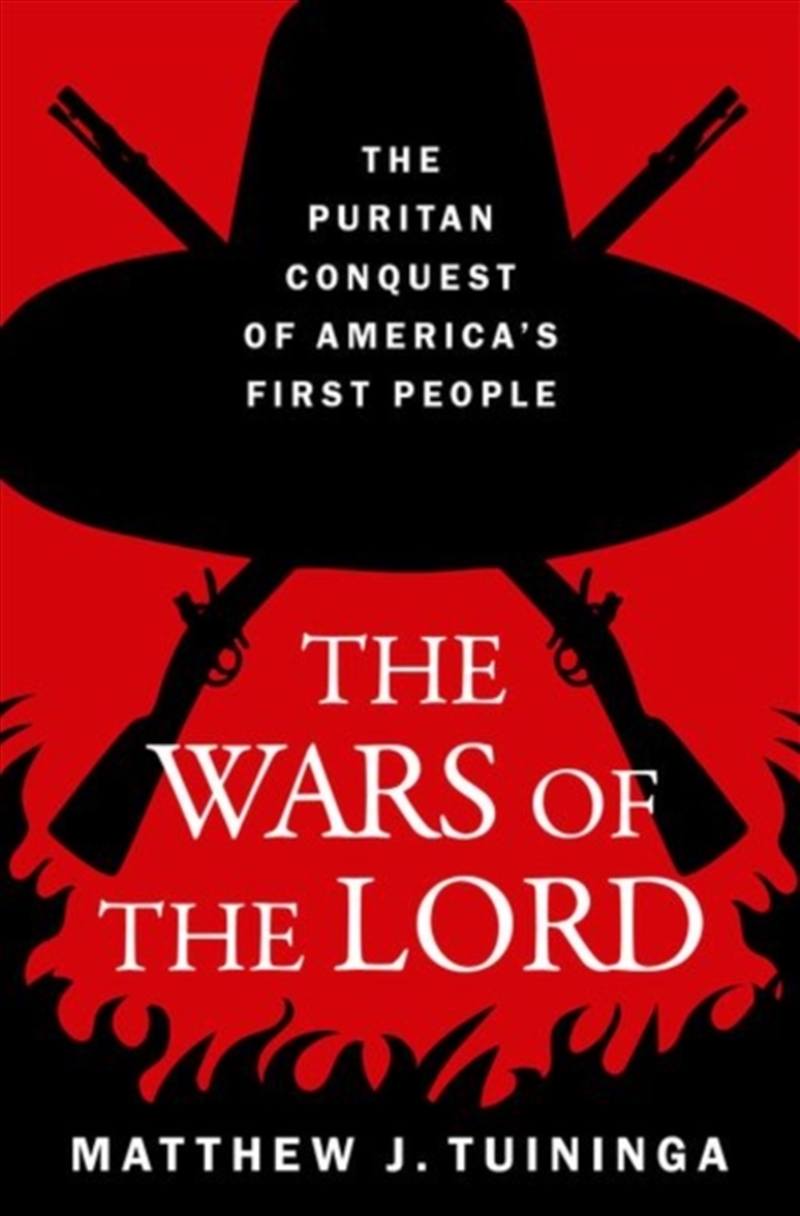 The Wars Of The Lord : The Puritan Conquest Of America's First People/Product Detail/History