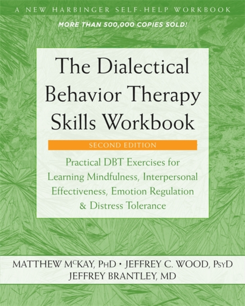 The Dialectical Behavior Therapy Skills Workbook : Practical Dbt Exercises For Learning Mindfulness,/Product Detail/Self Help & Personal Development