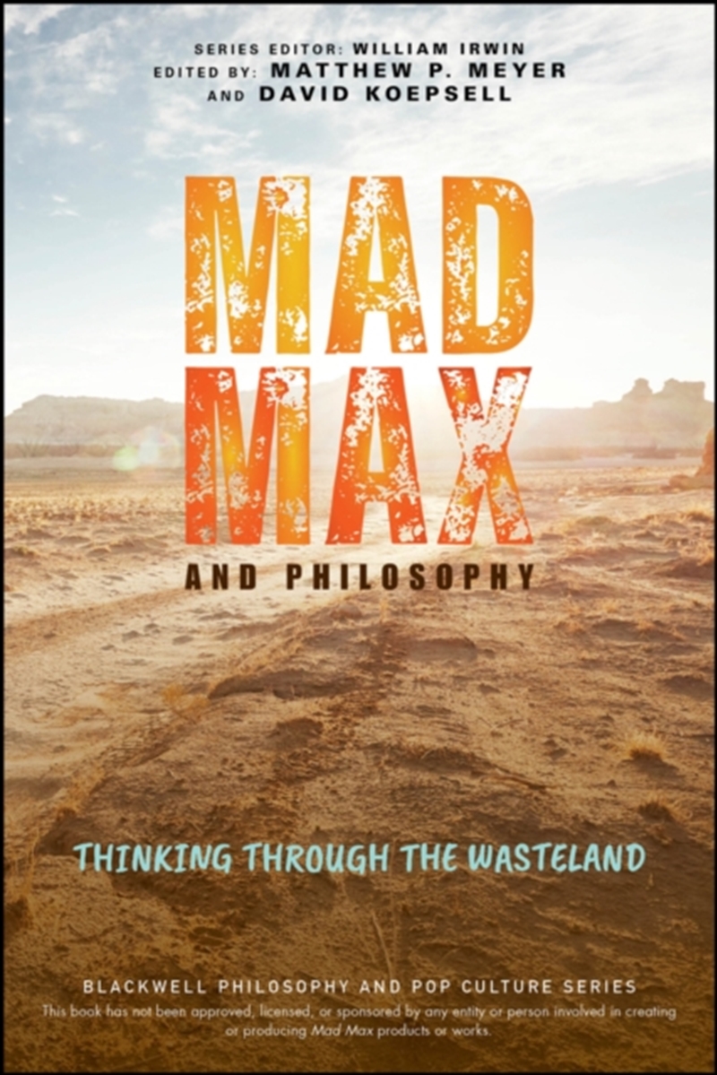Mad Max And Philosophy : Thinking Through The Wasteland/Product Detail/Reading