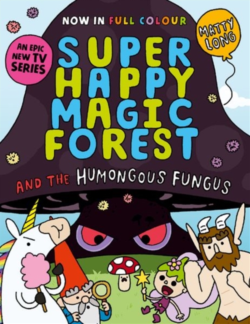 Super Happy Magic Forest And The Humongous Fungus : Now In Colour!/Product Detail/Childrens Fiction Books
