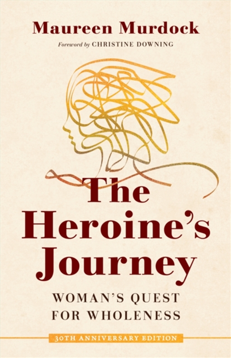 The Heroine's Journey : Woman's Quest For Wholeness/Product Detail/Psychology
