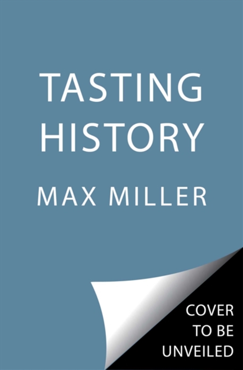 Tasting History : Explore The Past Through 4,000 Years Of Recipes (A Cookbook)/Product Detail/Recipes, Food & Drink