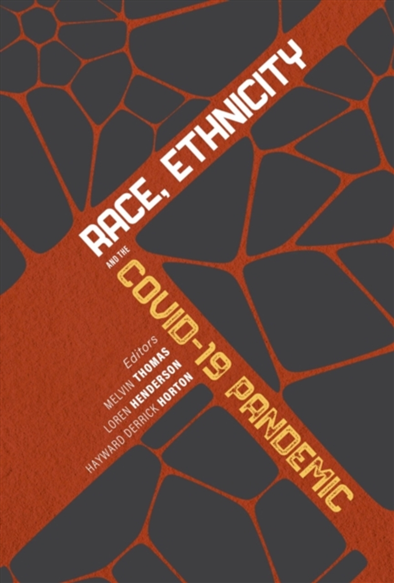 Race, Ethnicity, And The Covid–19 Pandemic/Product Detail/Society & Culture