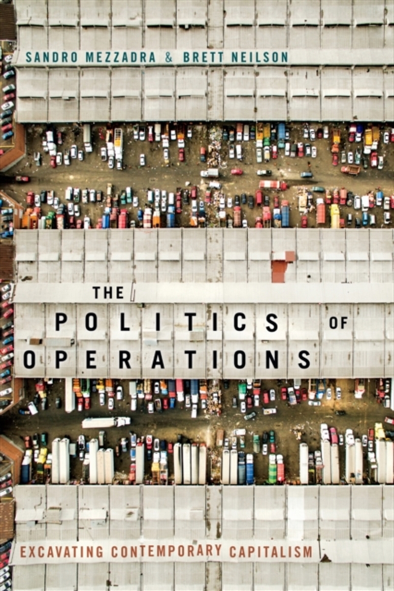 The Politics Of Operations : Excavating Contemporary Capitalism/Product Detail/Society & Culture