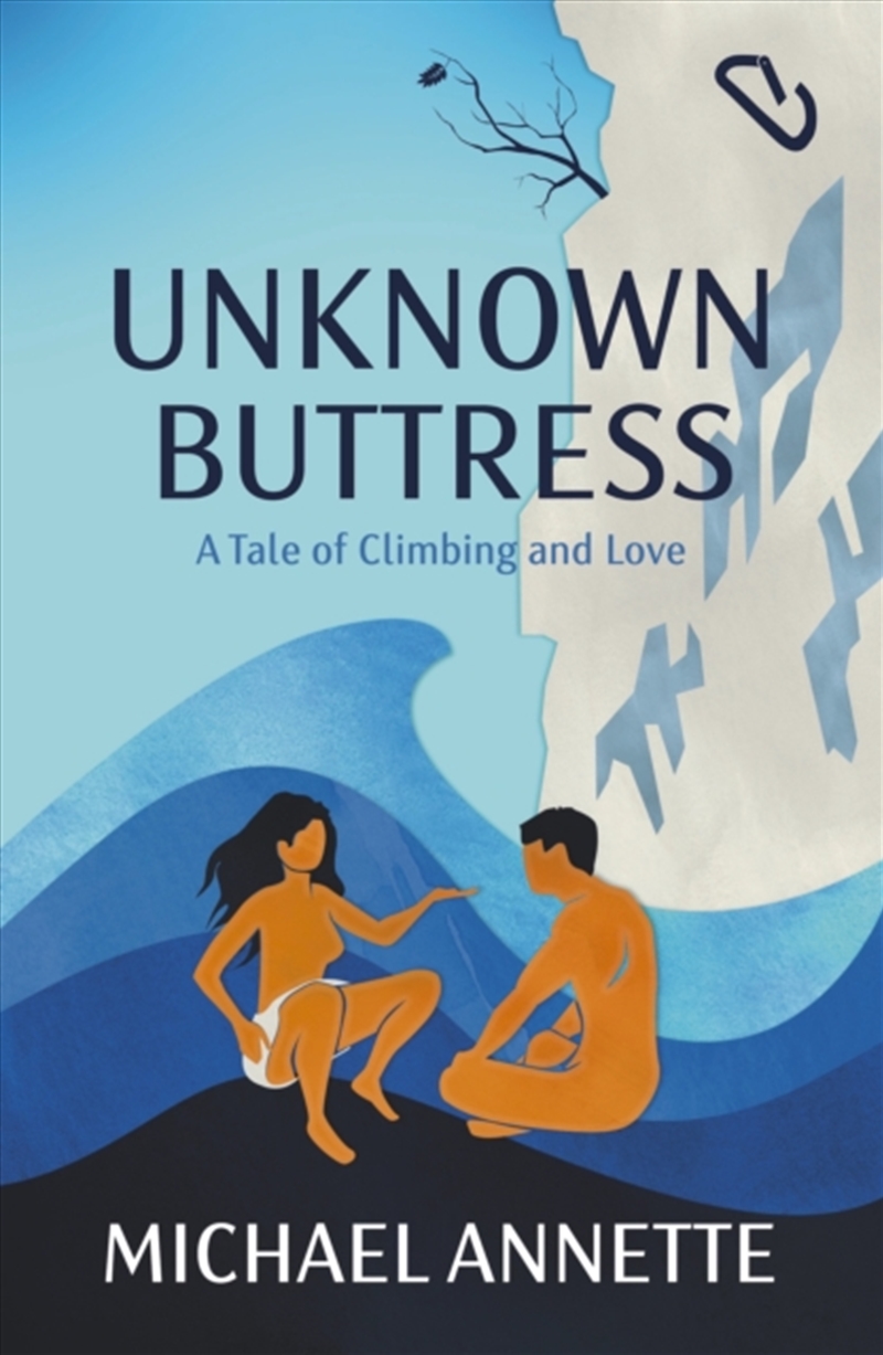 Unknown Buttress : A Tale Of Climbing And Love/Product Detail/General Fiction Books