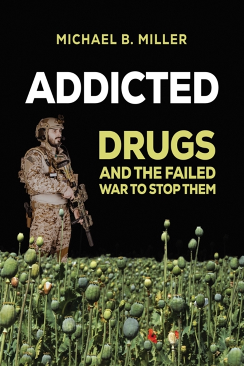 Addicted : Drugs And The Failed War To Stop Them/Product Detail/History