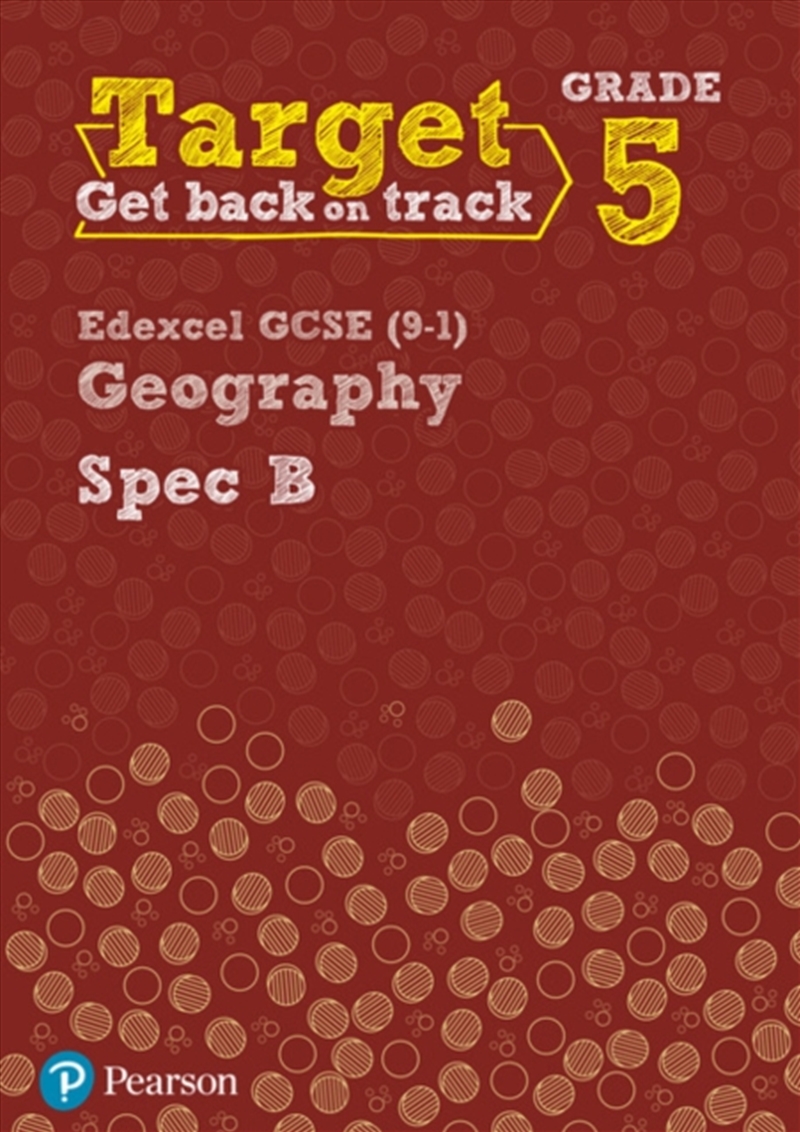Target Grade 5 Edexcel Gcse (9-1) Geography Spec B Intervention Workbook/Product Detail/English