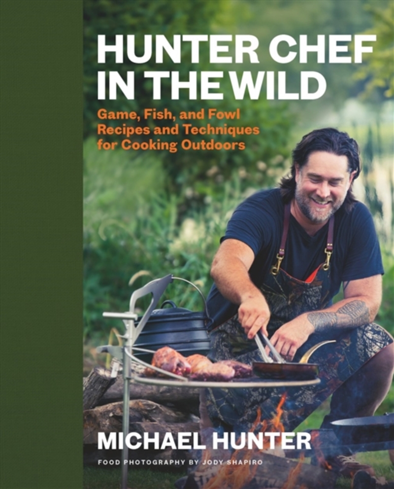 Hunter Chef In The Wild : Game, Fish, And Fowl Recipes And Techniques For Cooking Outdoors/Product Detail/Recipes, Food & Drink