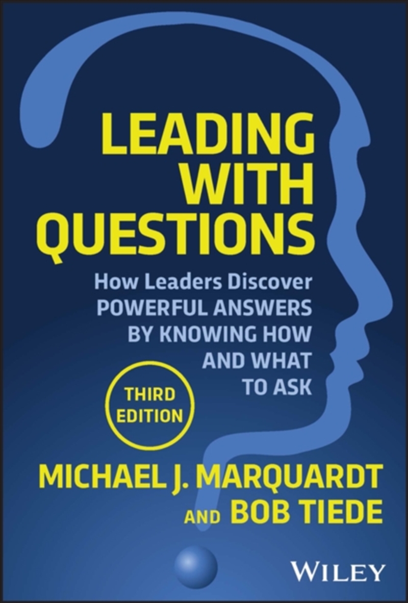 Leading With Questions : How Leaders Discover Powerful Answers By Knowing How And What To Ask/Product Detail/Business Leadership & Management