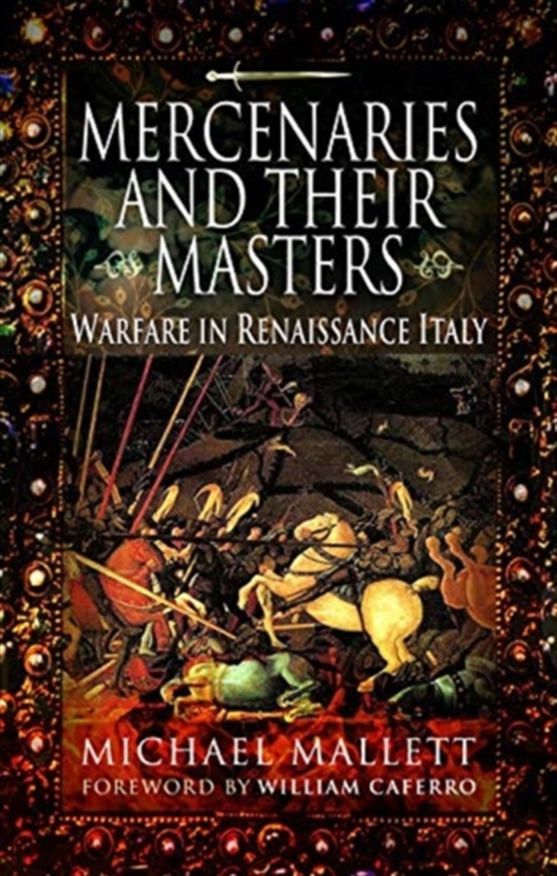 Mercenaries And Their Masters : Warfare In Renaissance Italy/Product Detail/History