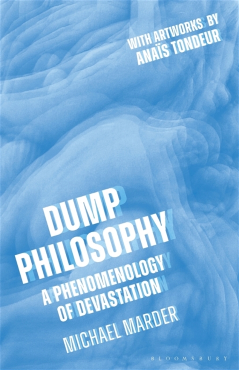 Dump Philosophy : A Phenomenology Of Devastation/Product Detail/Reading