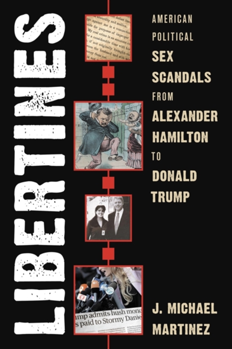 Libertines : American Political Sex Scandals From Alexander Hamilton To Donald Trump/Product Detail/Politics & Government