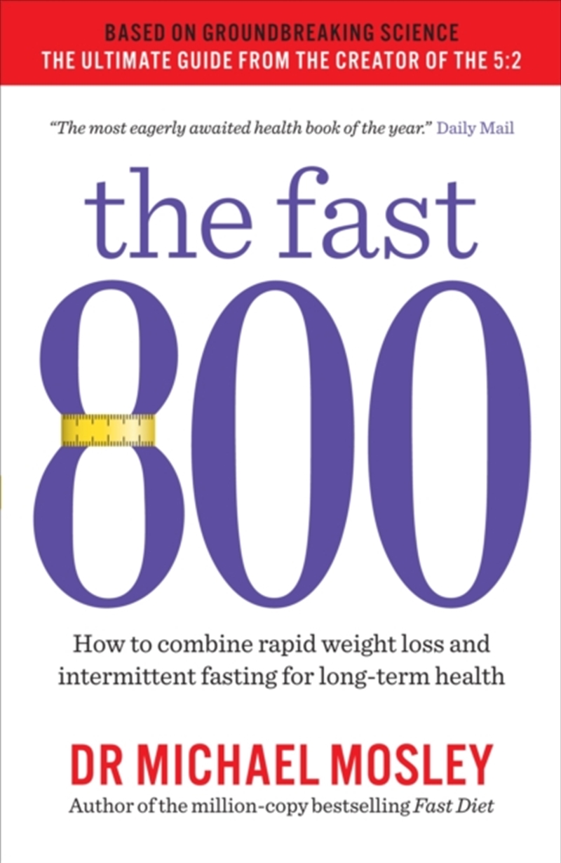 The Fast 800 : How To Combine Rapid Weight Loss And Intermittent Fasting For Long-Term Health/Product Detail/Fitness, Diet & Weightloss