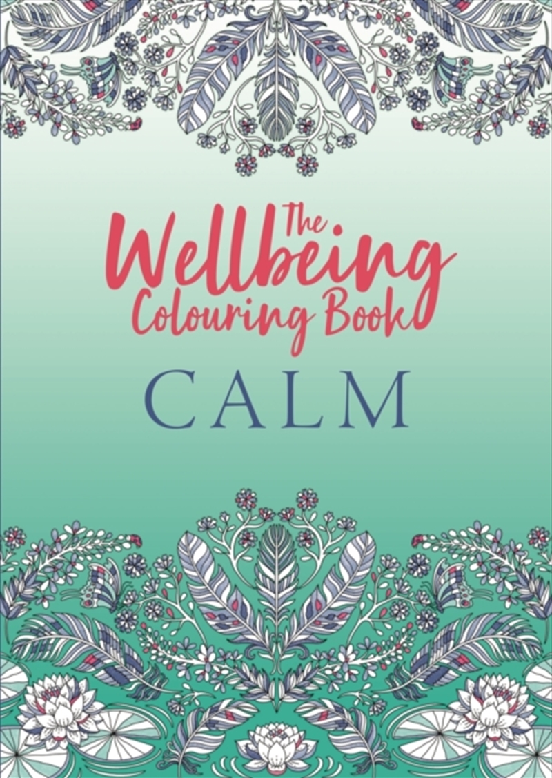 The Wellbeing Colouring Book: Calm/Product Detail/Adults Colouring