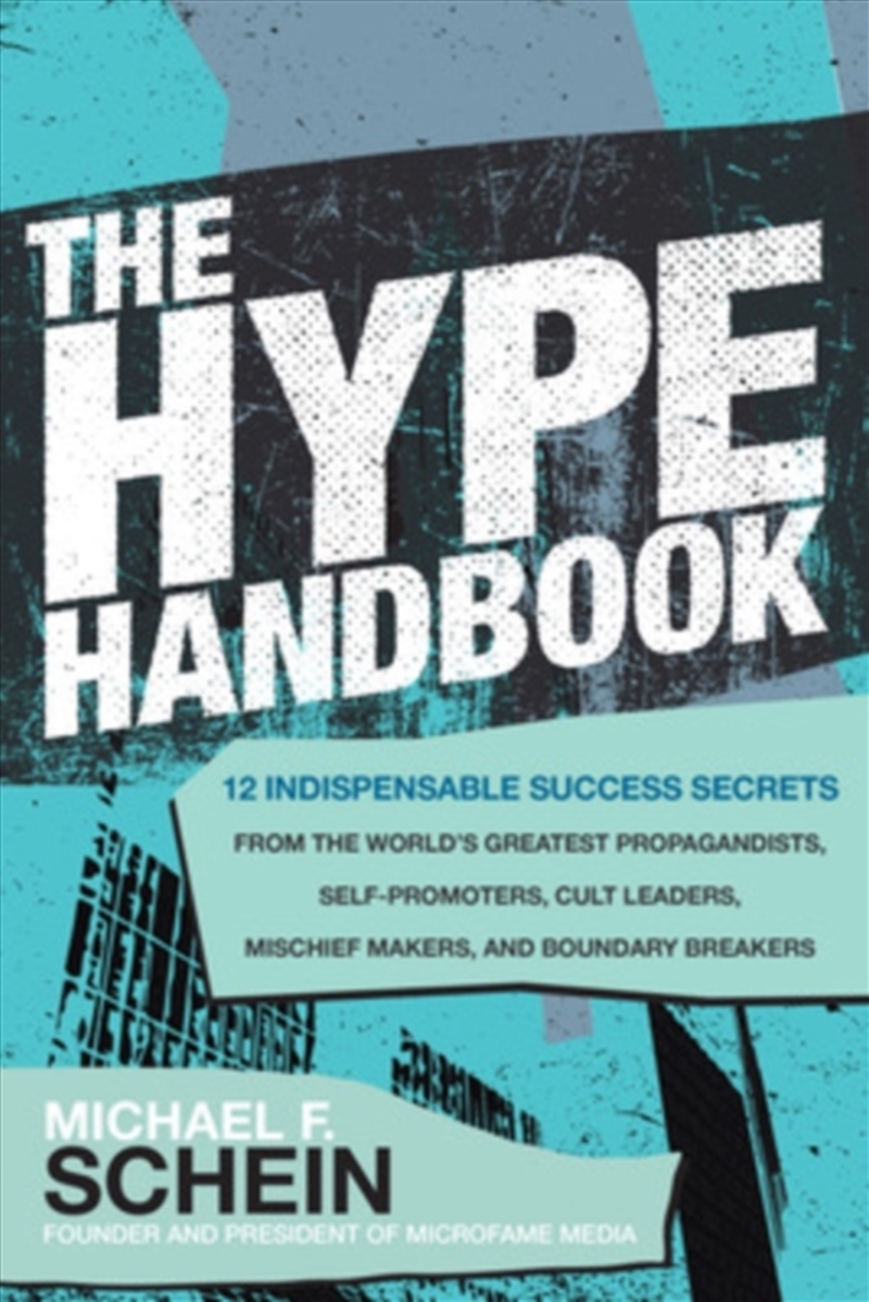 The Hype Handbook: 12 Indispensable Success Secrets From The World’S Greatest Propagandists, Self-Pr/Product Detail/Business Leadership & Management