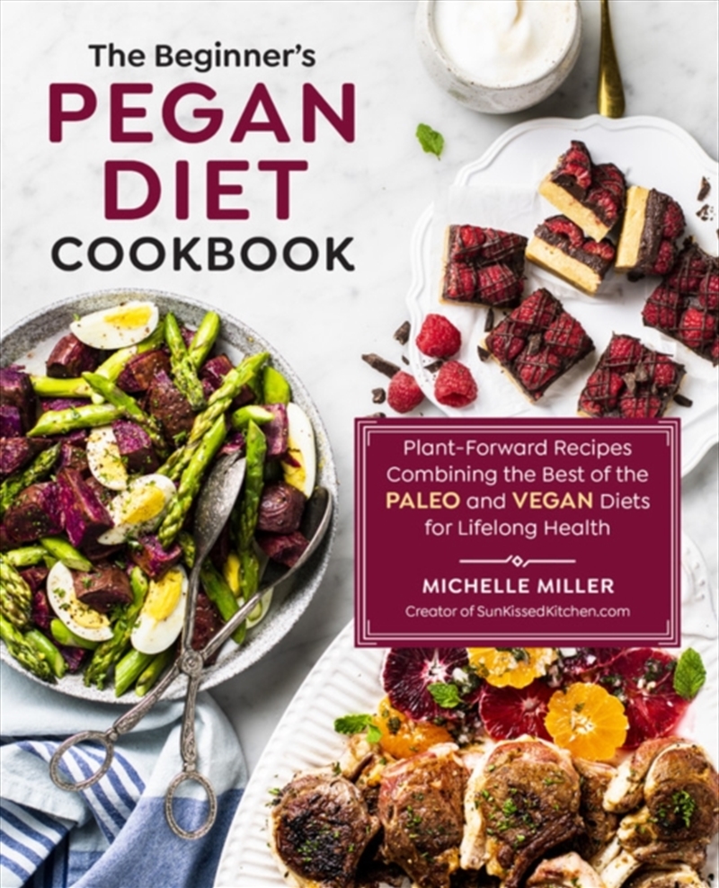 The Beginner's Pegan Diet Cookbook : Plant-Forward Recipes Combining The Best Of The Paleo And Vegan/Product Detail/Recipes, Food & Drink