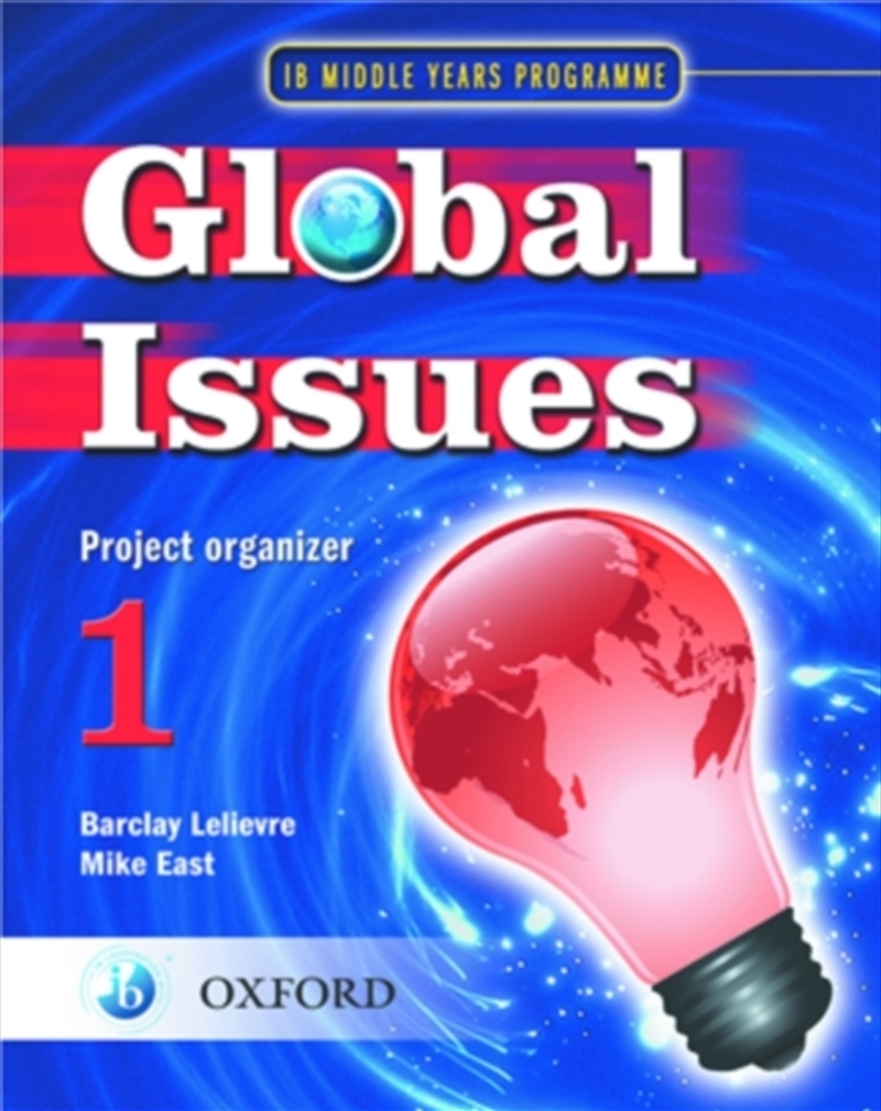 Global Issues: Myp Project Organizer 1 : Ib Middle Years Programme/Product Detail/Education & Textbooks