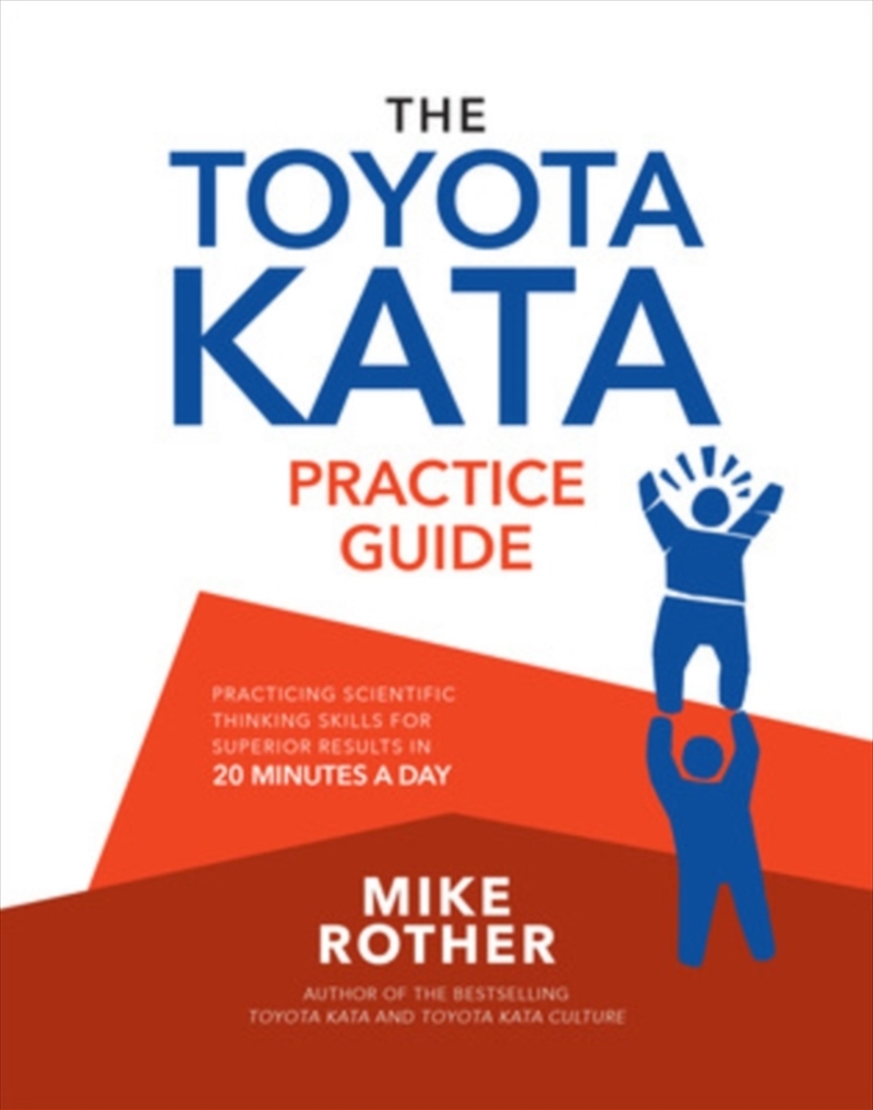 The Toyota Kata Practice Guide: Practicing Scientific Thinking Skills For Superior Results In 20 Min/Product Detail/Business Leadership & Management