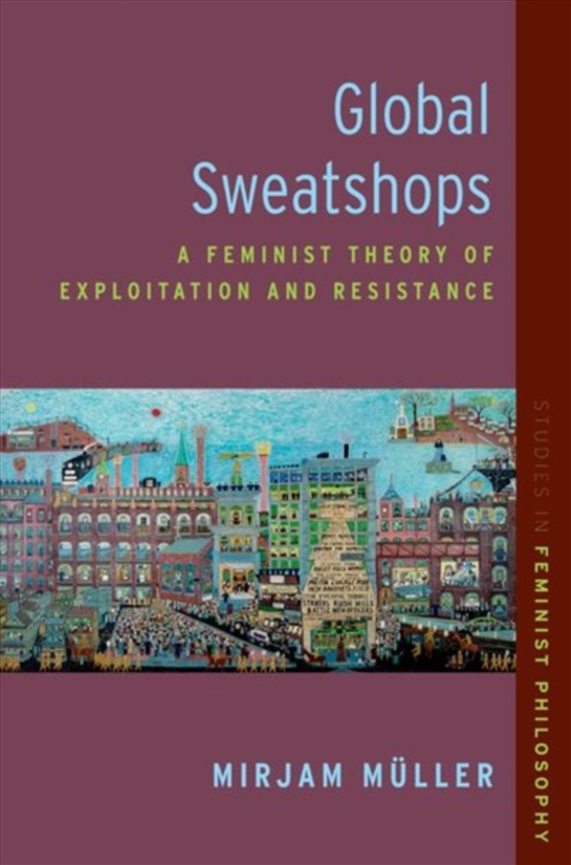 Global Sweatshops : A Feminist Theory Of Exploitation And Resistance/Product Detail/Reading