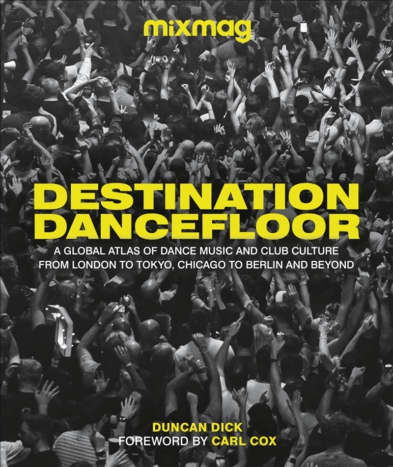 Destination Dancefloor : A Global Atlas Of Dance Music And Club Culture From London To Tokyo, Chicag/Product Detail/Media