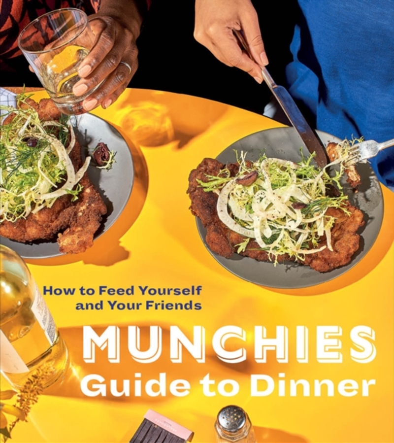 Munchies Guide To Dinner : How To Feed Yourself And Your Friends/Product Detail/Recipes, Food & Drink