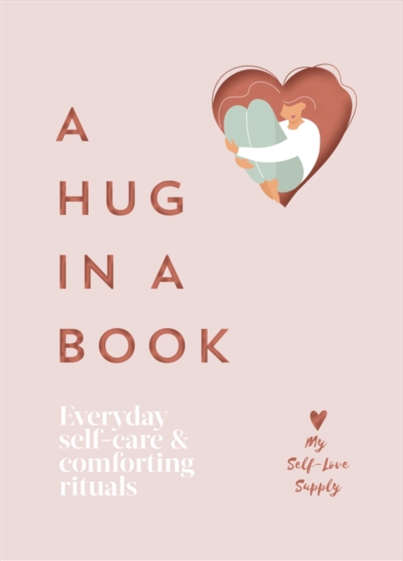 A Hug In A Book : Everyday Self-Care And Comforting Rituals/Product Detail/Self Help & Personal Development