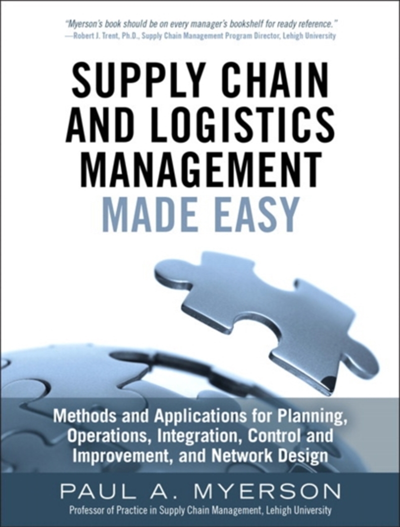 Supply Chain And Logistics Management Made Easy : Methods And Applications For Planning, Operations,/Product Detail/Business Leadership & Management