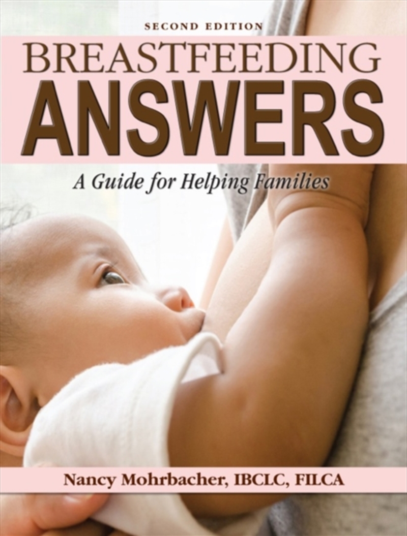 Breastfeeding Answers: A Guide To Helping Families 2E/Product Detail/Family & Health