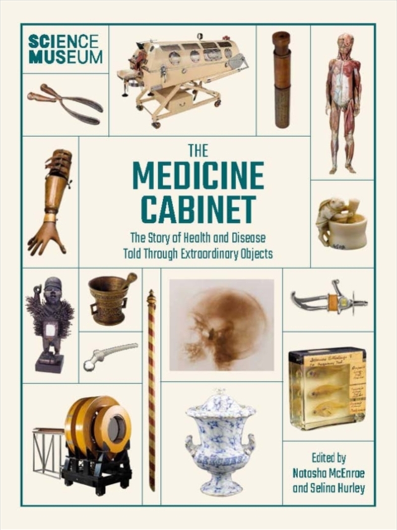 The Medicine Cabinet : The Story Of Health & And Disease Told Through Extraordinary Objects/Product Detail/Science