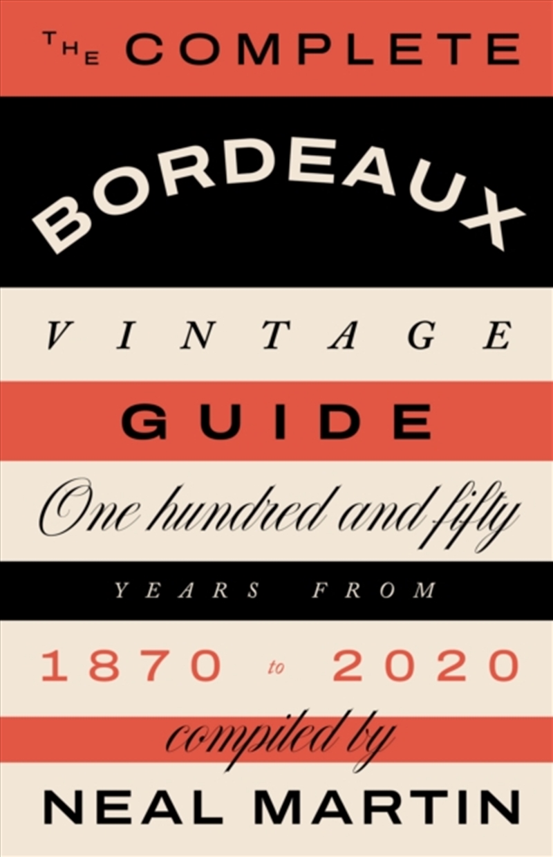 The Complete Bordeaux Vintage Guide : 150 Years From 1870 To 2020/Product Detail/Recipes, Food & Drink