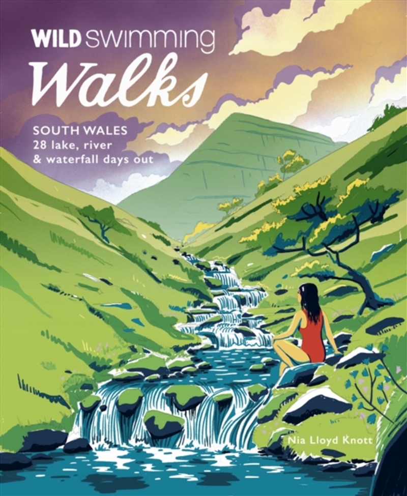 Wild Swimming Walks South Wales : 28 Lake, River, Waterfall And Coastal Days Out In The Brecon Beaco/Product Detail/Travel & Holidays