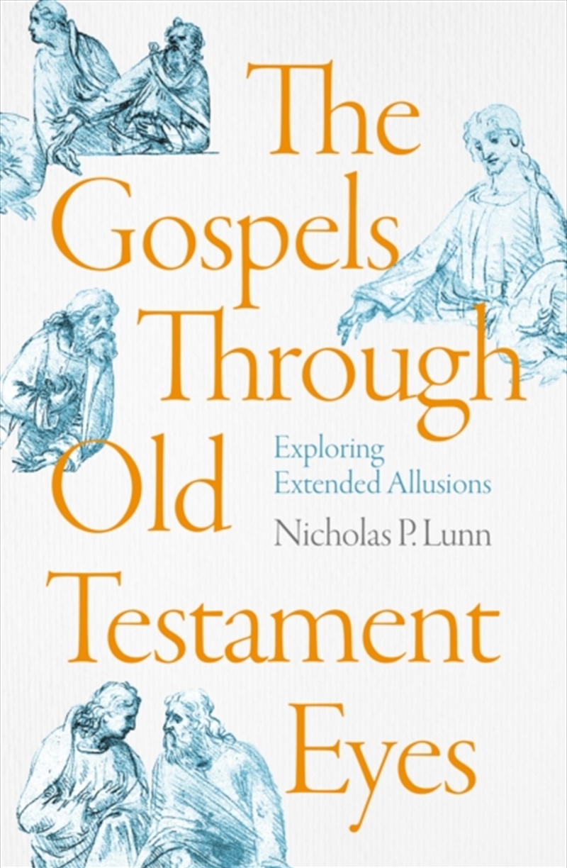 The Gospels Through Old Testament Eyes : Exploring Extended Allusions/Product Detail/Religion & Beliefs