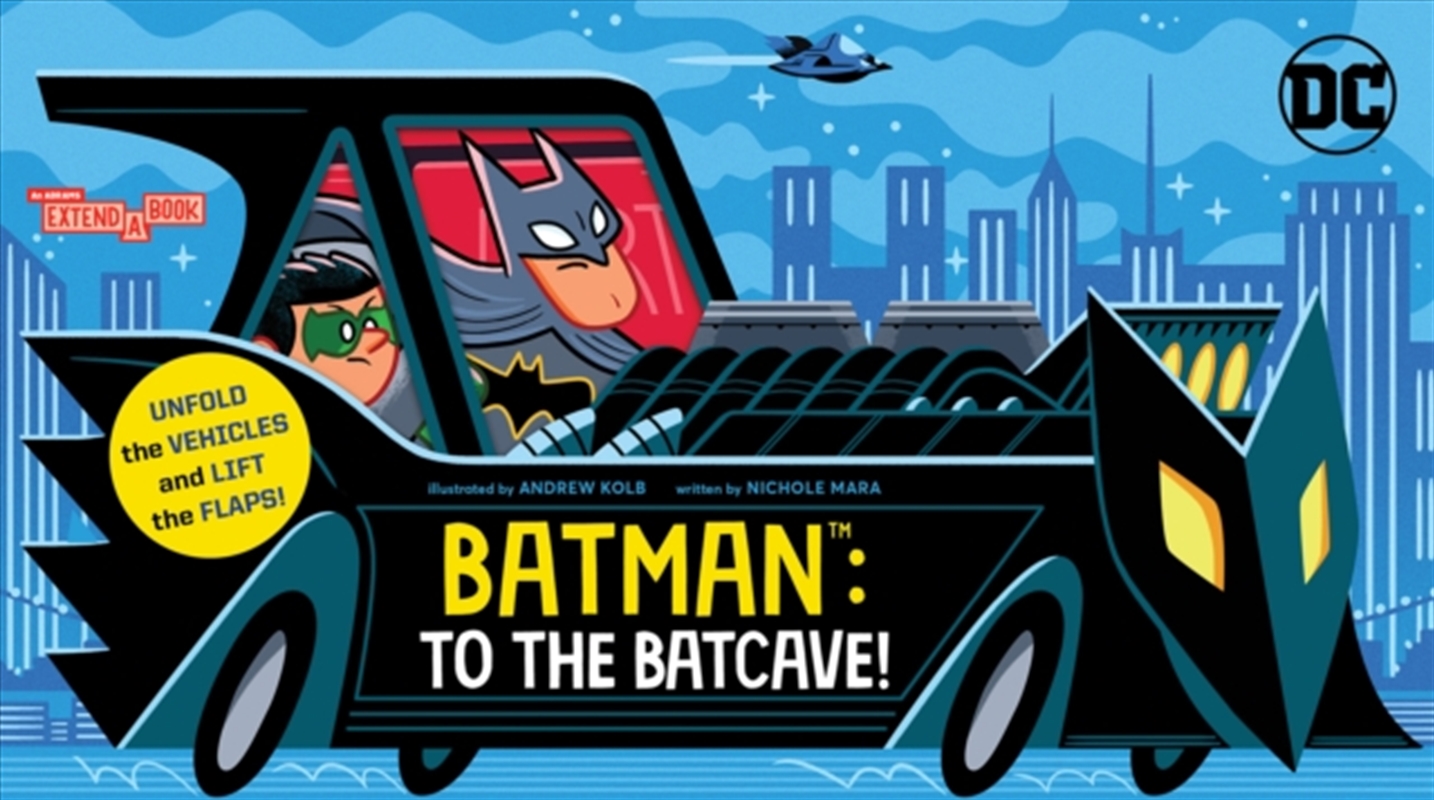 Batman: To The Batcave! (An Abrams Extend-A-Book) : A Board Book/Product Detail/Early Childhood Fiction Books