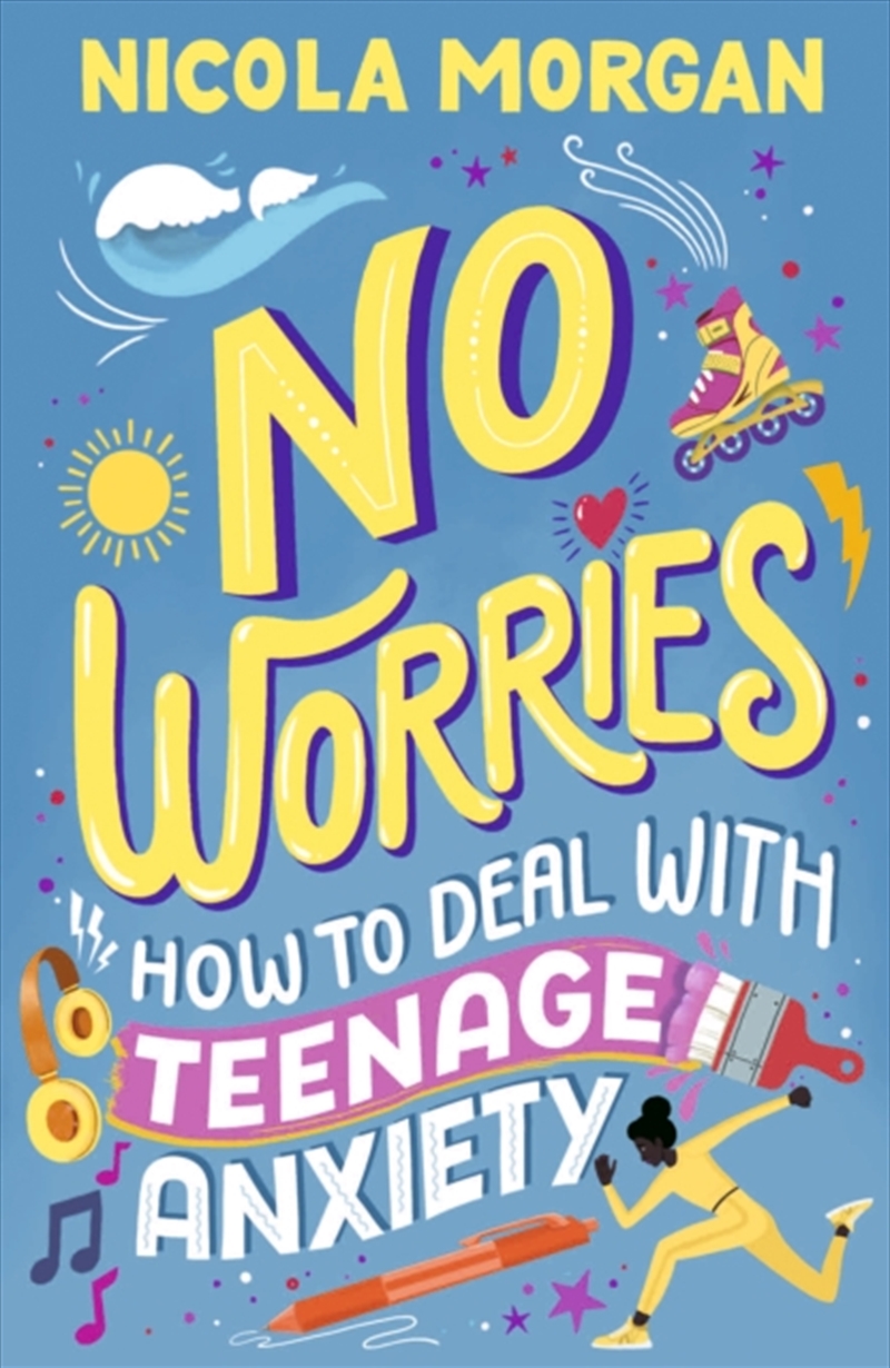 No Worries: How To Deal With Teenage Anxiety : A Practical Guide With Advice And Strategies For Anxi/Product Detail/Childrens