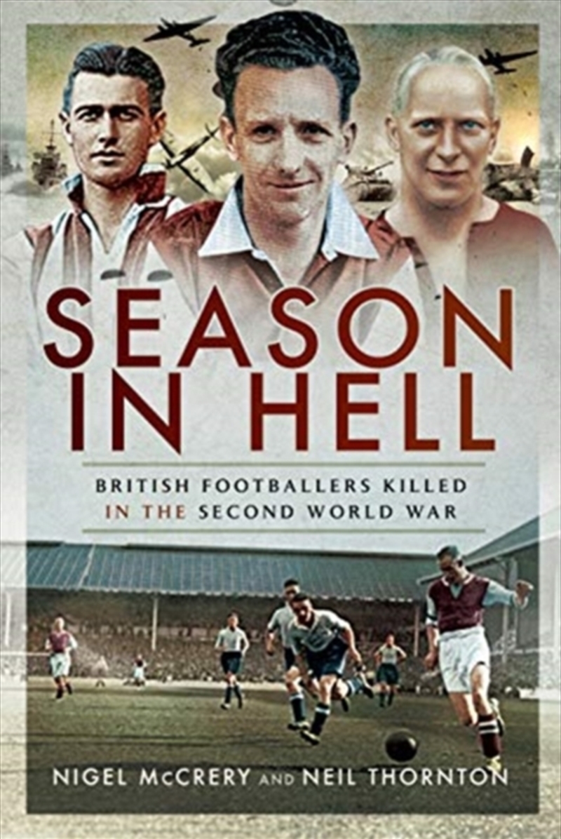 Season In Hell : British Footballers Killed In The Second World War/Product Detail/History