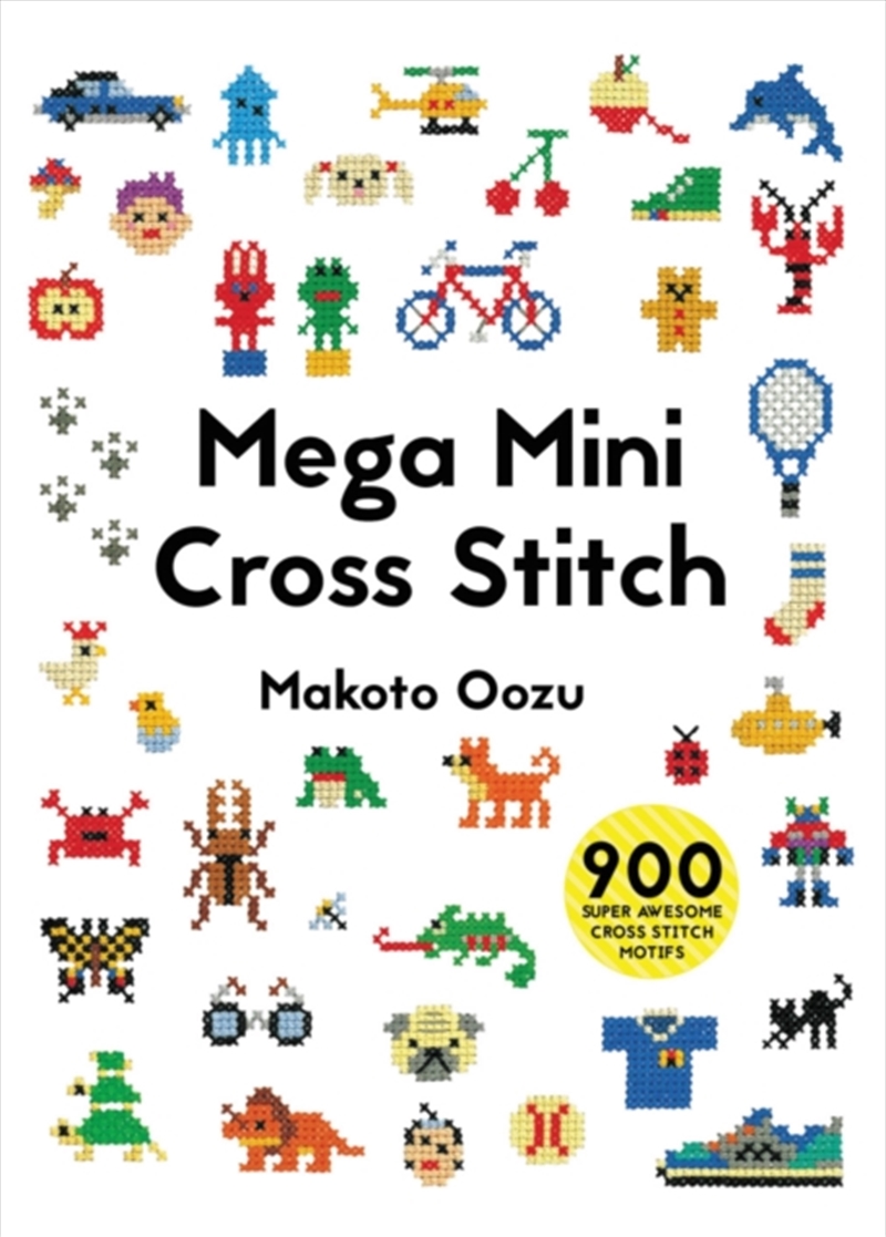 Mega Mini Cross Stitch : 900 Super Awesome Cross Stitch Motifs/Product Detail/Crafts & Handiwork